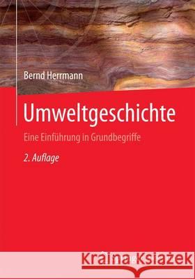 Umweltgeschichte: Eine Einführung in Grundbegriffe Herrmann, Bernd 9783662488089 Springer Spektrum
