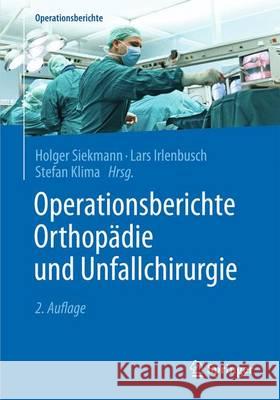 Operationsberichte Orthopädie Und Unfallchirurgie Siekmann, Holger 9783662488805