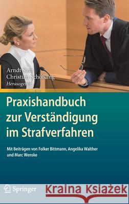 Praxishandbuch Zur Verständigung Im Strafverfahren Sinn, Arndt 9783662489758