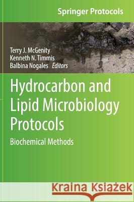 Hydrocarbon and Lipid Microbiology Protocols: Biochemical Methods McGenity, Terry J. 9783662491355 Springer