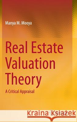 Real Estate Valuation Theory: A Critical Appraisal Mooya, Manya M. 9783662491638 Springer