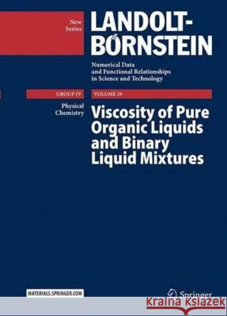 Viscosity of Pure Organic Liquids and Binary Liquid Mixtures Christian Wohlfarth M. D. Lechner 9783662492161 Springer