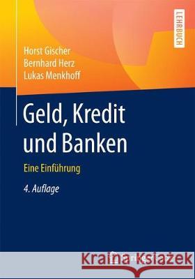 Geld, Kredit Und Banken: Eine Einführung Gischer, Horst 9783662492260 Springer