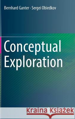 Conceptual Exploration Bernhard Ganter Sergei Obiedkov 9783662492901 Springer