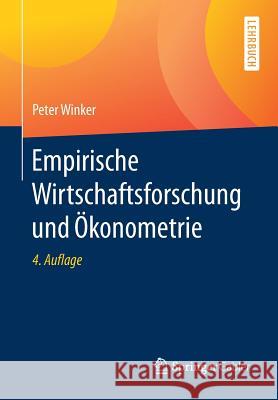 Empirische Wirtschaftsforschung Und Ökonometrie Winker, Peter 9783662492987 Springer Gabler