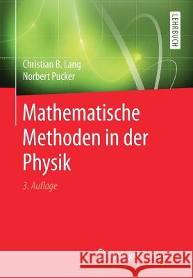 Mathematische Methoden in Der Physik Lang, Christian B. 9783662493120