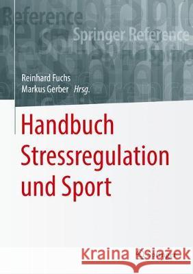 Handbuch Stressregulation Und Sport Fuchs, Reinhard 9783662493212