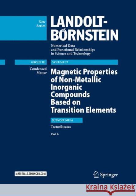 Magnetic Properties of Non-Metallic Inorganic Compounds Based on Transition Elements: Tectosilicates, Part δ Wijn, H. P. J. 9783662493366 Springer