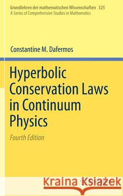 Hyperbolic Conservation Laws in Continuum Physics Constantine M. Dafermos 9783662494493 Springer