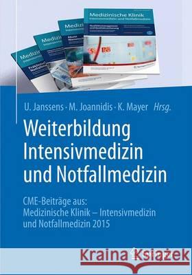 Weiterbildung Intensivmedizin Und Notfallmedizin: Cme-Beiträge Aus: Medizinische Klinik - Intensivmedizin Und Notfallmedizin 2015 Janssens, U. 9783662495230