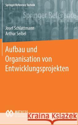 Aufbau Und Organisation Von Entwicklungsprojekten Schlattmann, Josef 9783662495476 Springer