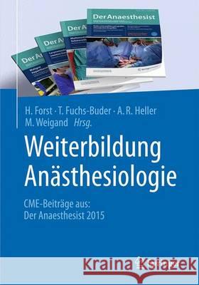 Weiterbildung Anästhesiologie: Cme - Beiträge Aus: Der Anaesthesist 2015 Forst, H. 9783662495582 Springer, Berlin