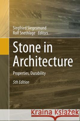 Stone in Architecture: Properties, Durability Siegfried Siegesmund Rolf Snethlage 9783662495735 Springer