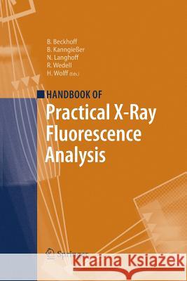 Handbook of Practical X-Ray Fluorescence Analysis Burkhard Beckhoff Birgit Kanngiesser Norbert Langhoff 9783662496015 Springer