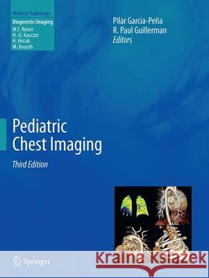 Pediatric Chest Imaging Pilar Garcia-Pena R. Paul Guillerman 9783662496060 Springer