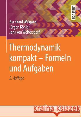 Thermodynamik Kompakt - Formeln Und Aufgaben Weigand, Bernhard 9783662497005 Springer Vieweg