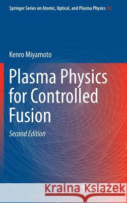 Plasma Physics for Controlled Fusion Kenro Miyamoto 9783662497807 Springer