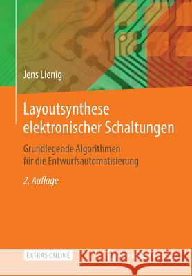Layoutsynthese Elektronischer Schaltungen: Grundlegende Algorithmen Für Die Entwurfsautomatisierung Lienig, Jens 9783662498149