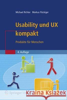 Usability Und UX Kompakt: Produkte Für Menschen Richter, Michael 9783662498279