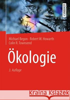 Ökologie Michael Begon Robert W. Howarth Colin R. Townsend 9783662499054