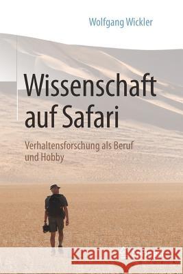 Wissenschaft Auf Safari: Verhaltensforschung ALS Beruf Und Hobby Wickler, Wolfgang 9783662499573 Springer