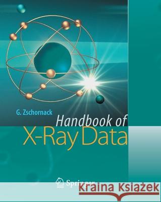 Handbook of X-Ray Data Gunter H. Zschornack 9783662499658 Springer