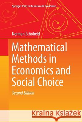 Mathematical Methods in Economics and Social Choice Norman Schofield 9783662499726 Springer