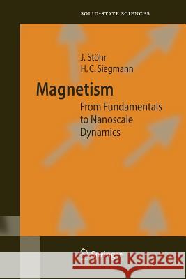 Magnetism: From Fundamentals to Nanoscale Dynamics Stöhr, Joachim 9783662499740 Springer