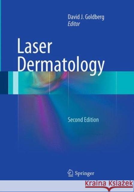 Laser Dermatology David J. Goldberg 9783662499870 Springer