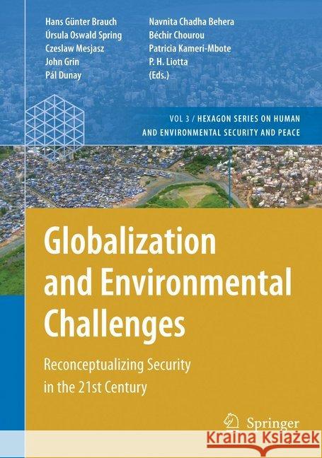 Globalization and Environmental Challenges: Reconceptualizing Security in the 21st Century Brauch, Hans Günter 9783662500187