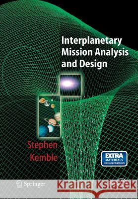 Interplanetary Mission Analysis and Design Stephen Kemble 9783662500224