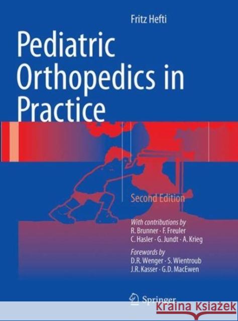 Pediatric Orthopedics in Practice Reinald Brunner Fritz Hefti Franz Freuler 9783662500262 Springer