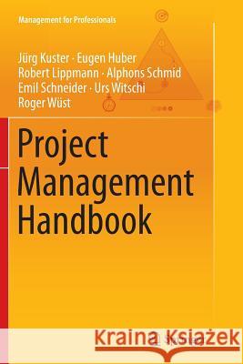 Project Management Handbook Jurg Kuster Eugen Huber Robert Lippmann 9783662500279