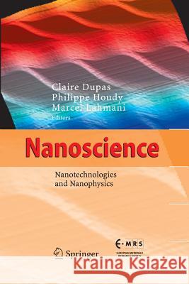 Nanoscience: Nanotechnologies and Nanophysics Dupas, Claire 9783662500354 Springer