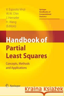Handbook of Partial Least Squares: Concepts, Methods and Applications Esposito Vinzi, Vincenzo 9783662500439 Springer