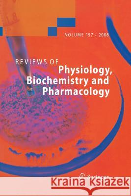 Reviews of Physiology, Biochemistry and Pharmacology 157 S. G E. Bamberg T. Gudermann 9783662500477 Springer