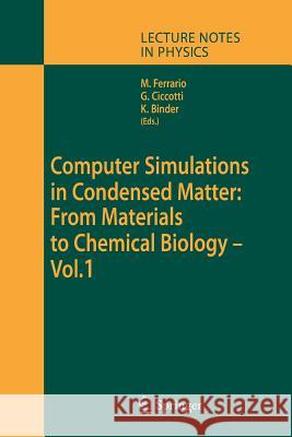 Computer Simulations in Condensed Matter: From Materials to Chemical Biology. Volume 1 Mauro Ferrario Kurt Binder Giovanni Ciccotti 9783662500620