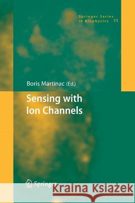 Sensing with Ion Channels Boris Martinac 9783662500675