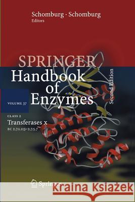 Springer Handbook of Enzymes Volume 37: Class 2 Transferases X EC 2.7.1.113-2.7.5.7 Schomburg, Dietmar 9783662500767 Springer