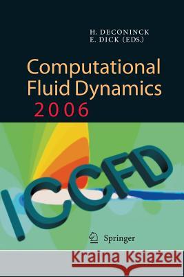 Computational Fluid Dynamics 2006: Proceedings of the Fourth International Conference on Computational Fluid Dynamics, Iccfd4, Ghent, Belgium, 10-14 J Deconinck, Herman 9783662500903