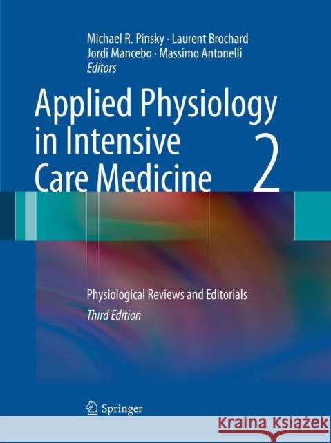 Applied Physiology in Intensive Care Medicine 2: Physiological Reviews and Editorials Pinsky, Michael R. 9783662501023 Springer