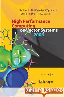 High Performance Computing on Vector Systems: Proceedings of the High Performance Computing Center Stuttgart, March 2006 Bönisch, Thomas 9783662501139 Springer