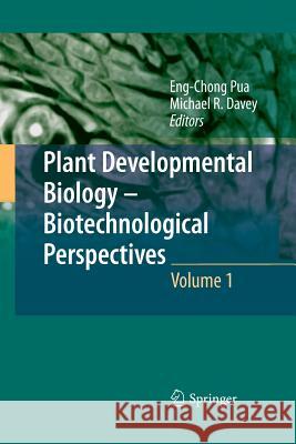 Plant Developmental Biology--Biotechnological Perspectives, Volume 1 Pua, Eng Chong 9783662501474 Springer