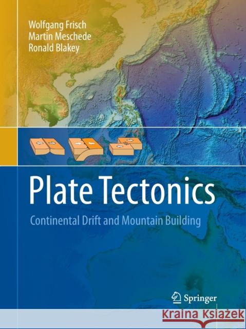 Plate Tectonics: Continental Drift and Mountain Building Frisch, Wolfgang 9783662501511 Springer