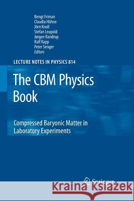 The CBM Physics Book: Compressed Baryonic Matter in Laboratory Experiments Friman, Bengt 9783662501757