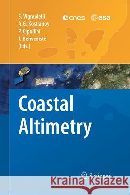 Coastal Altimetry Stefano Vignudelli Andrey G. Kostianoy Paolo Cipollini 9783662501795 Springer