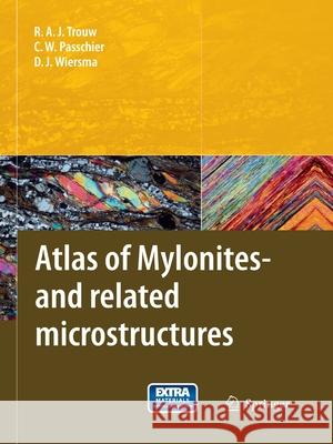 Atlas of Mylonites--and Related Microstructures Trouw, Rudolph A. J. 9783662501924 Springer