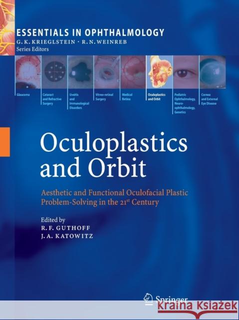 Oculoplastics and Orbit: Aesthetic and Functional Oculofacial Plastic Problem-Solving in the 21st Century Guthoff, Rudolf F. 9783662502105 Springer