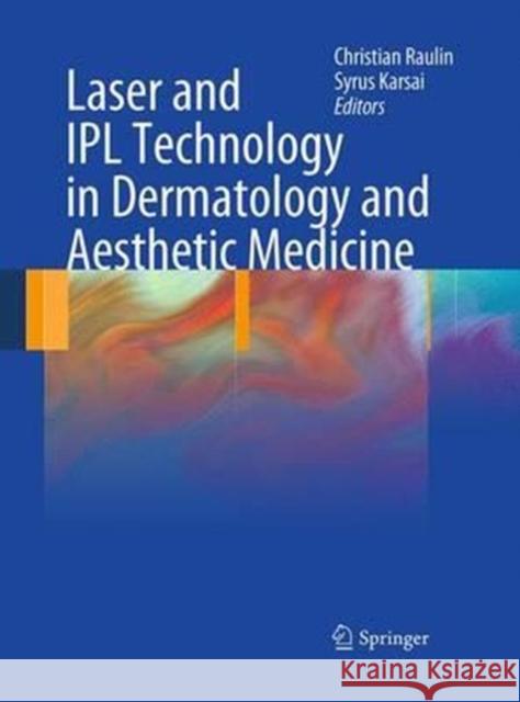 Laser and Ipl Technology in Dermatology and Aesthetic Medicine Raulin, Christian 9783662502129 Springer