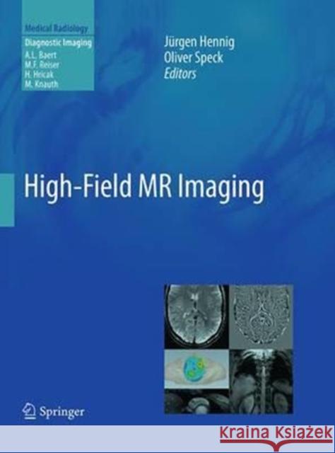 High-Field MR Imaging Jurgen Hennig Oliver Speck 9783662502167